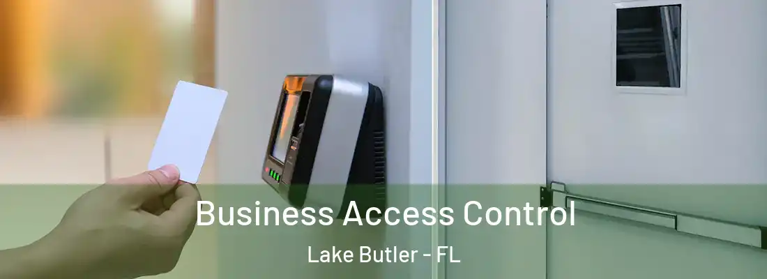  Business Access Control Lake Butler - FL