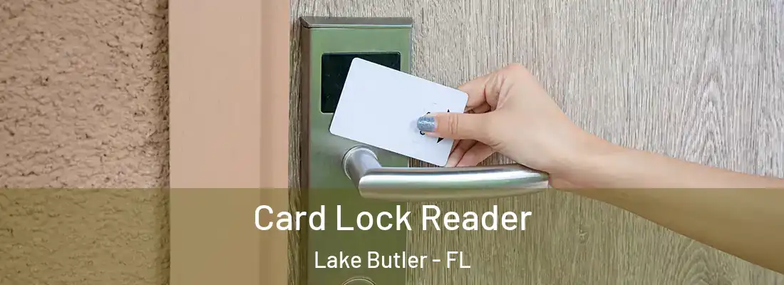  Card Lock Reader Lake Butler - FL