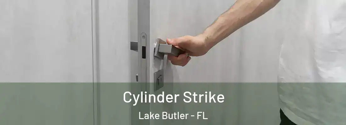  Cylinder Strike Lake Butler - FL