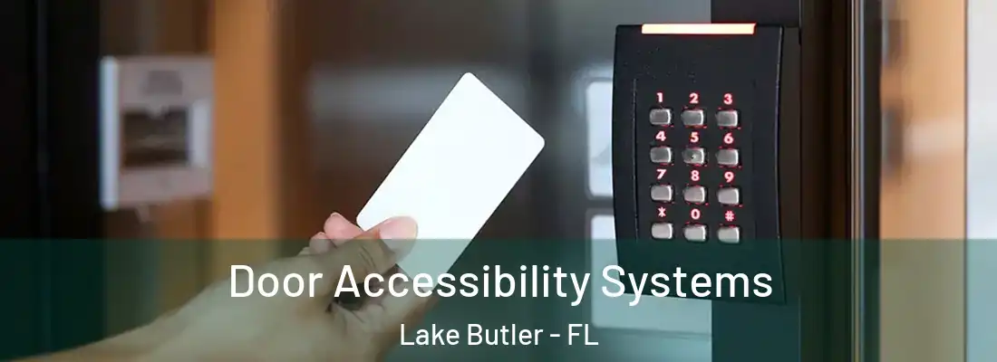  Door Accessibility Systems Lake Butler - FL