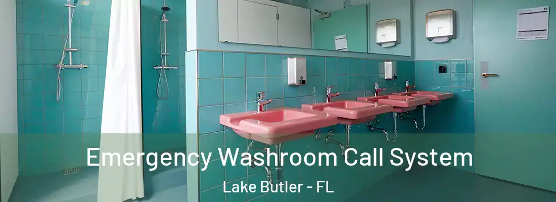  Emergency Washroom Call System Lake Butler - FL