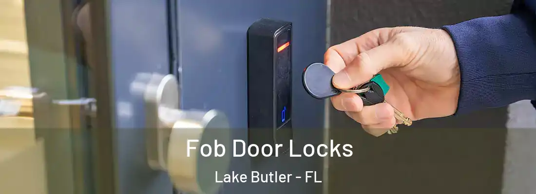  Fob Door Locks Lake Butler - FL