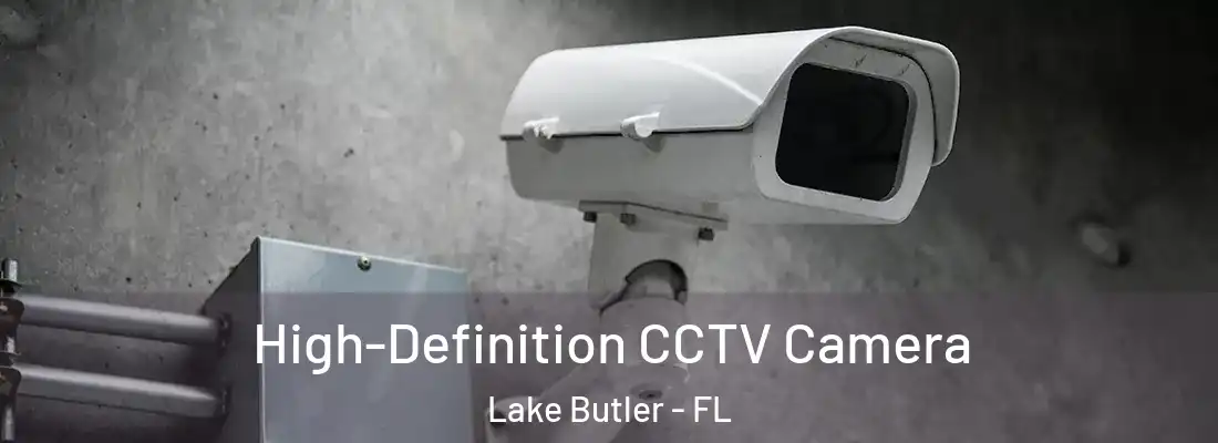  High-Definition CCTV Camera Lake Butler - FL