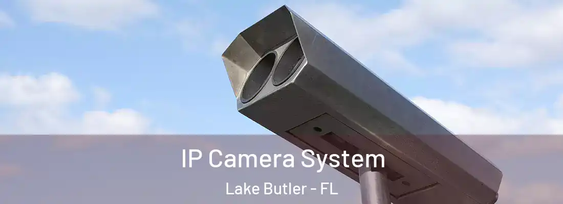  IP Camera System Lake Butler - FL