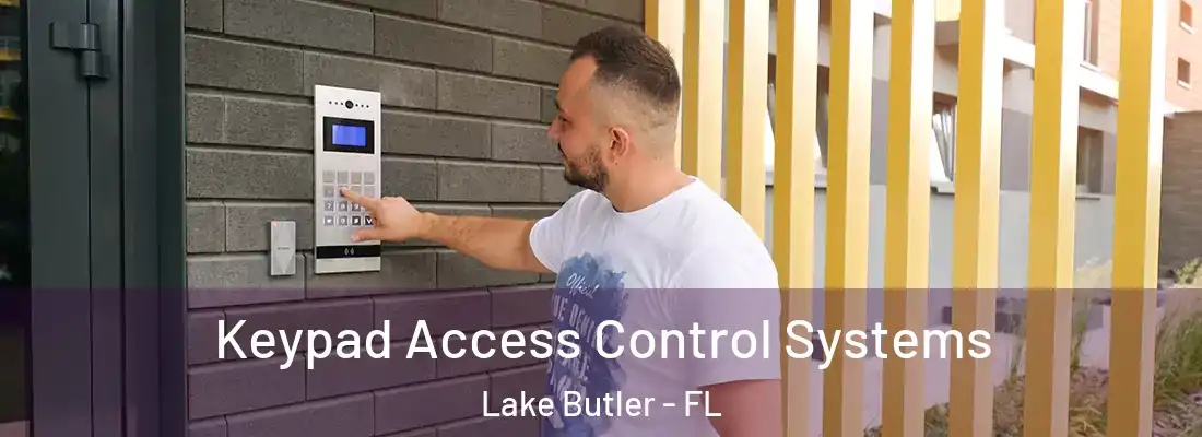 Keypad Access Control Systems Lake Butler - FL