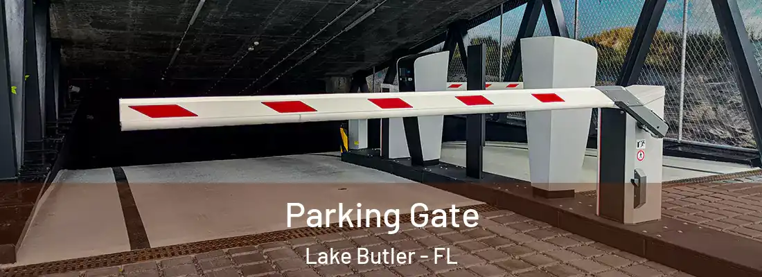  Parking Gate Lake Butler - FL
