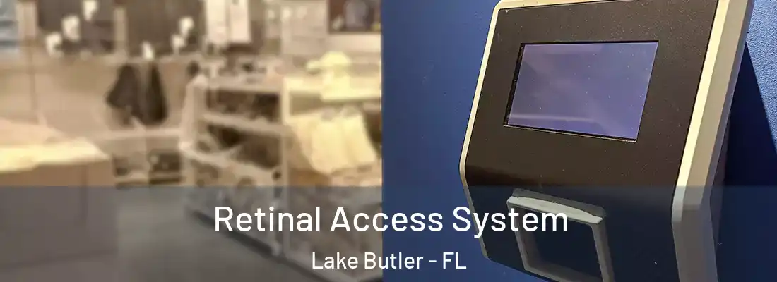 Retinal Access System Lake Butler - FL