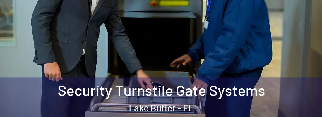  Security Turnstile Gate Systems Lake Butler - FL